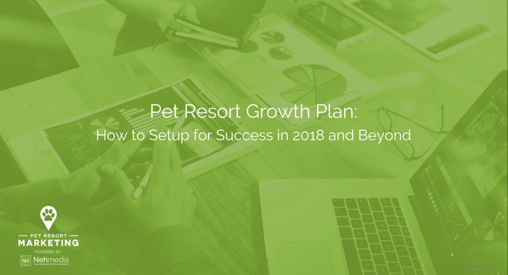 Pet Resort Growth Plan 2018